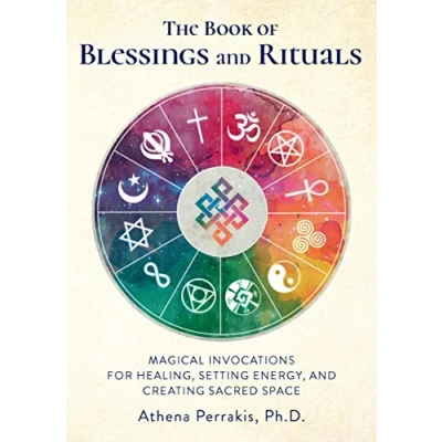 Abbildung von The Book of Blessings and Rituals: Magical Invocations for Healing, Setting Energy, Creating Sacred Space