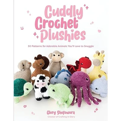 Abbildung von Cuddly Crochet Plushies: 30 Patterns for Adorable Animals You&#039;ll Love to Snuggle