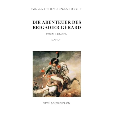 Abbildung von Die Abenteuer des Brigadier Gérard. Band 1: Erzählungen