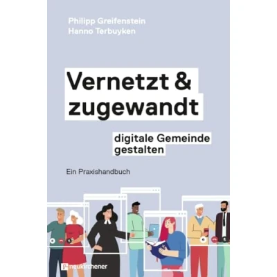 Abbildung von Vernetzt und zugewandt digitale Gemeinde gestalten: Ein Praxishandbuch