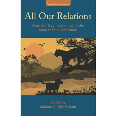 Abbildung von All Our Relations: GreenSpirit connections with the more than human world (GreenSpirit Book Series, Band 2)
