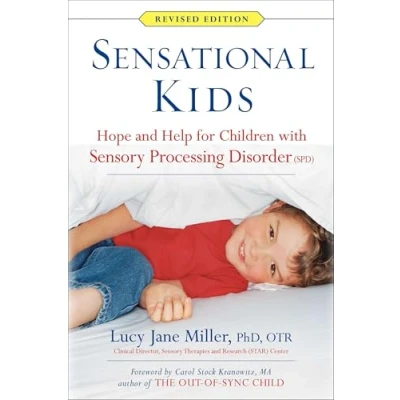 Abbildung von Sensational Kids: Hope and Help for Children with Sensory Processing Disorder (SPD)