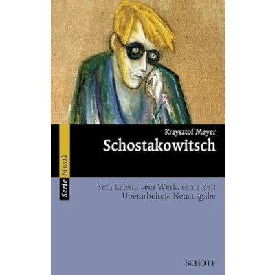 Abbildung von Schostakowitsch: sein Leben, Werk, seine Zeit (Serie Musik)