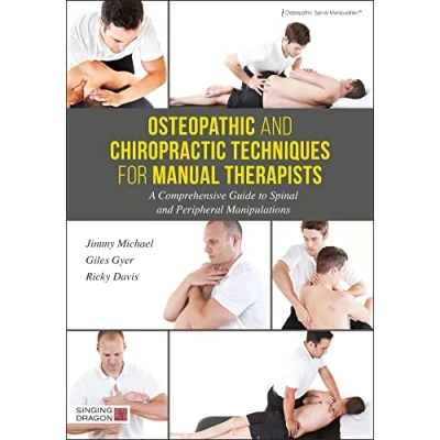 Abbildung von Osteopathic and Chiropractic Techniques for Manual Therapists: A Comprehensive Guide to Spinal Peripheral Manipulations