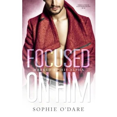 Abbildung von Focused on Him: Omegaverse Contemporary M/M (Marked by His Alpha, Band 6)