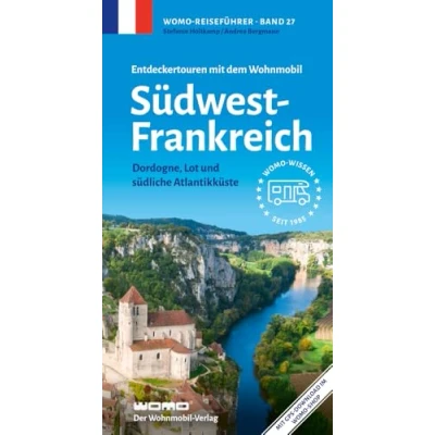 Abbildung von Entdeckertouren mit dem Wohnmobil Südwestfrankreich: Dordogne, Lot und südliche Atlantikküste (Womo Reihe, Band 27)