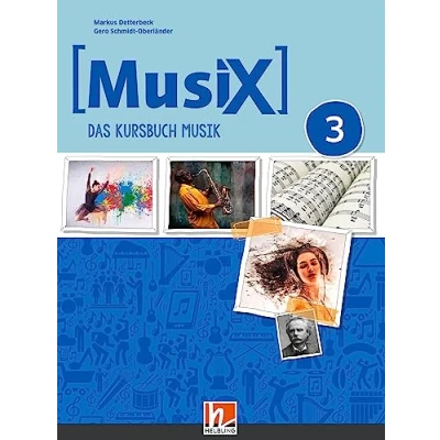 Abbildung von MusiX 3 (Ausgabe ab 2019) Schülerband: Das Kursbuch Musik (MusiX. Neuausgabe 2019: Ausgabe D)