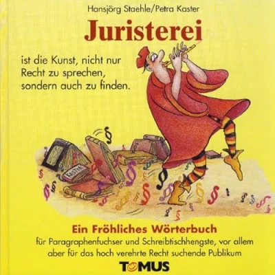 Abbildung von Juristerei: für Paragraphenfuchser und Schreibtischhengste, vor allem aber das hochverehrte rechtsuchende Publikum