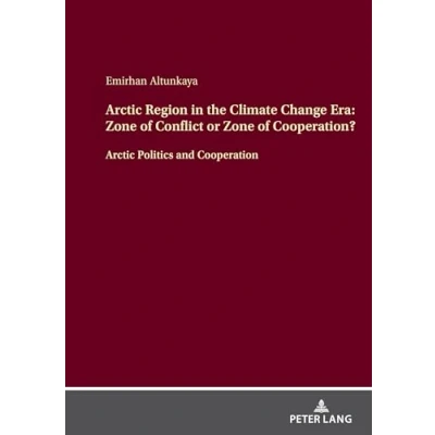 Abbildung von Arctic Region in the Climate Change Era: Zone of Conflict or Cooperation?: Politics and Cooperation