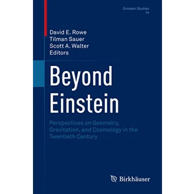 Abbildung von Beyond Einstein: Perspectives on Geometry, Gravitation, and Cosmology in the Twentieth Century (Einstein Studies, 14, Band 14)