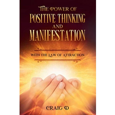 Abbildung von The Power of Positive Thinking and Manifestation with Law Attraction: How To Attract Health, Money, Love, Success Manifest Your Dreams!