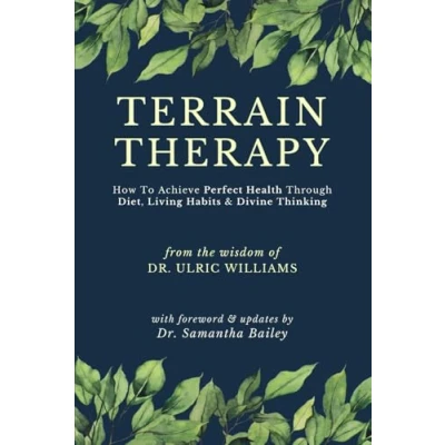 Abbildung von Terrain Therapy: How To Achieve Perfect Health Through Diet, Living Habits &amp; Divine Thinking