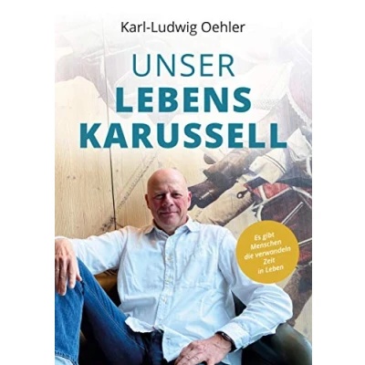 Abbildung von Unser Lebenskarussell: Es gibt Menschen, die verwandeln Zeit in Leben