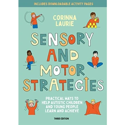 Abbildung von Sensory and Motor Strategies (3rd edition): Practical Ways to Help Autistic Children Young People Learn Achieve