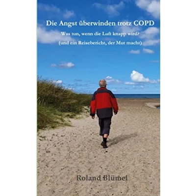 Abbildung von die Angst überwinden trotz COPD: Was tun, wenn Luft knapp wird? Und ein Reisebericht, der Mut macht