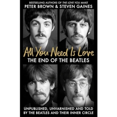Abbildung von All You Need Is Love: the End of Beatles An Oral History by Those Who Were There