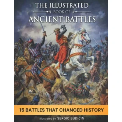 Abbildung von The illustrated book of ancient battles: 15 battles that changed history