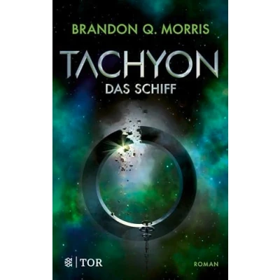Abbildung von Tachyon: Das Schiff Wissenschaftlich fundierte Science Fiction vom Großmeister Morris