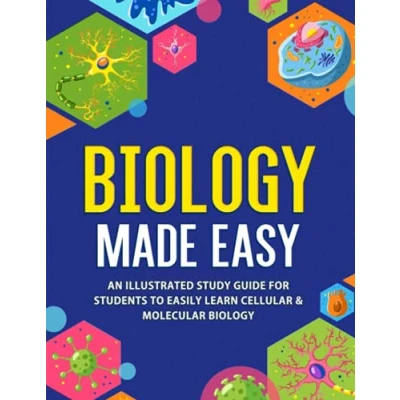 Abbildung von Biology Made Easy: An Illustrated Study Guide For Students To Easily Learn Cellular &amp; Molecular