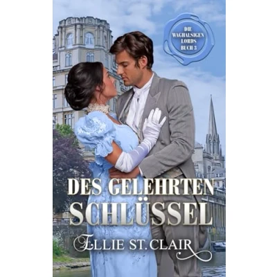 Abbildung von Des Gelehrten Schlüssel: Regency Liebesroman (Die waghalsigen Lords, Band 3)