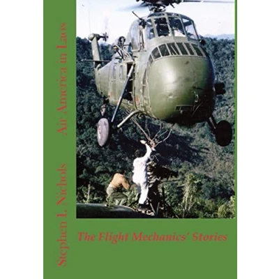 Abbildung von Air America in Laos: The Memoirs of Flight Mechanics