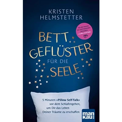 Abbildung von Bettgeflüster für die Seele: 5 Minuten &quot;Pillow Self Talk&quot; vor dem Schlafengehen, um Dir das Leben Deiner Träume zu erschaffen