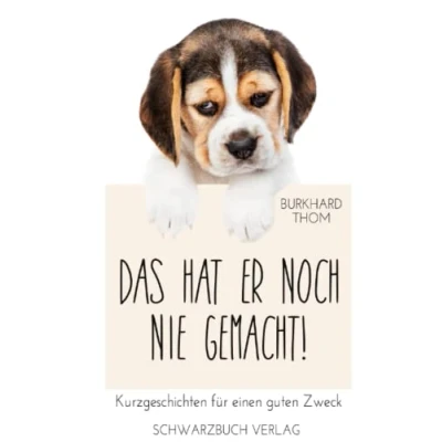 Abbildung von Das hat er noch nie gemacht!: Kurzgeschichten für einen guten Zweck