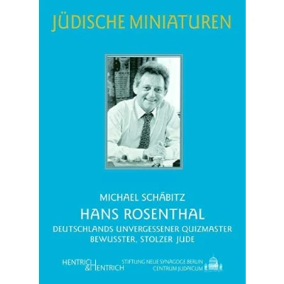 Abbildung von Hans Rosenthal: Deutschlands unvergessener Quizmaster und bewusster, stolzer Jude (Jüdische Miniaturen: Herausgegeben von Hermann Simon)