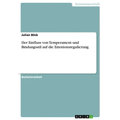 Abbildung von Der Einfluss von Temperament und Bindungsstil auf die Emotionsregulierung