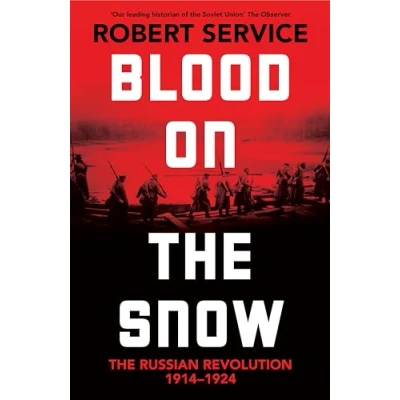 Abbildung von Blood on The Snow: Russian Revolution 1914 1924