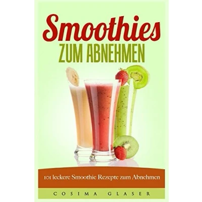 Abbildung von Smoothies zum Abnehmen 101 leckere Smoothie Rezepte