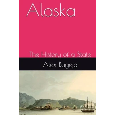 Abbildung von Alaska: The History of a State (State Histories)