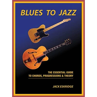 Abbildung von Blues to Jazz: The Essential Guide Chords, Progressions &amp; Theory: Progression Theory