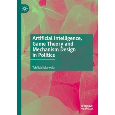 Abbildung von Artificial Intelligence, Game Theory and Mechanism Design in Politics