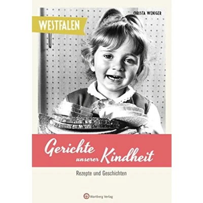 Abbildung von Westfalen Gerichte unserer Kindheit: Rezepte und Geschichten