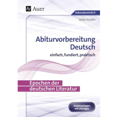 Abbildung von Epochen der deutschen Literatur: Abiturvorbereitung Deutsch einfach, fundiert, praktisch (11. bis 13. Klasse)