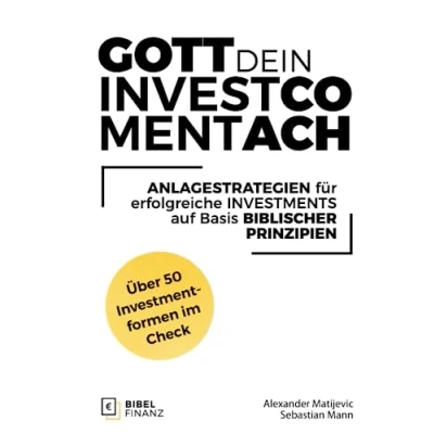 Abbildung von Gott Dein Investment Coach: Anlagestrategien für erfolgreiche Investments auf Basis biblischer Prinzipien