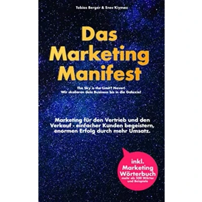 Abbildung von Das Marketing Manifest: für den Vertrieb und Verkauf einfacher Kunden begeistern, enormen Erfolg durch mehr Umsatz.