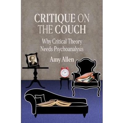 Abbildung von Critique on the Couch: Why Critical Theory Needs Psychoanalysis (New Directions in Theory, Band 73)