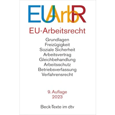 Abbildung von EU Arbeitsrecht: mit den wichtigsten Verträgen, Verordnungen und Richtlinien der zu Freizügigkeit, Arbeitsvertrag, Arbeitsschutz, Betriebsverfassung, Verfahrensrecht (Beck Texte im dtv)