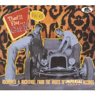 Abbildung von Vol.45 That&#039;ll Flat Git It! Rockabilly &amp; Rock &#039;n&#039; Roll From The Vaults Of Imperial Records (CD)