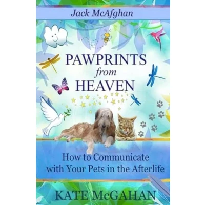 Abbildung von Jack McAfghan: Pawprints from Heaven: How to Communicate with Your Pets in the Afterlife (Jack McAfghan Pet Loss Series, Band 6)