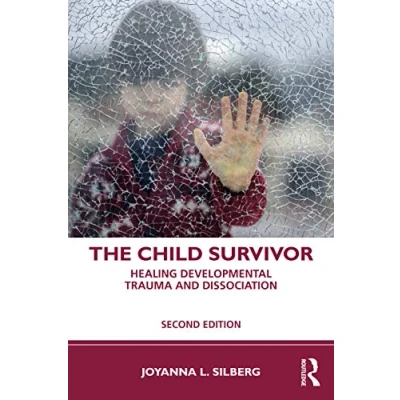 Abbildung von The Child Survivor: Healing Developmental Trauma and Dissociation