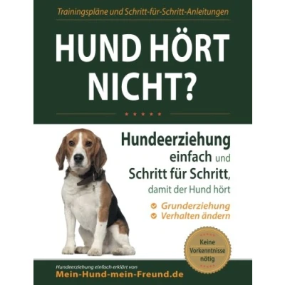 Abbildung von Hund hört nicht?: Hundeerziehung einfach und Schritt für Schritt, damit der