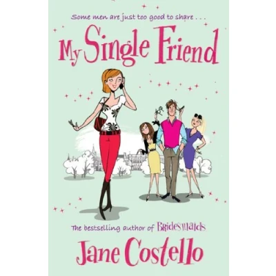 Abbildung von My Single Friend: The perfect laugh out loud friends to lovers romcom