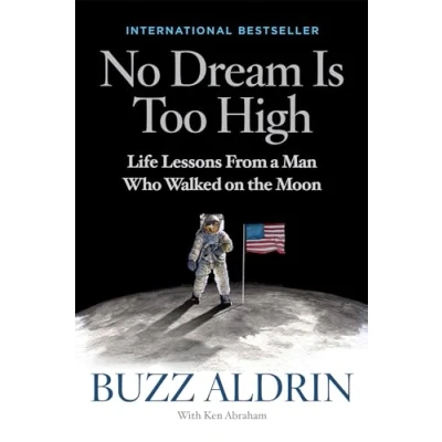 Abbildung von No Dream Is Too High: Life Lessons From a Man Who Walked on the Moon