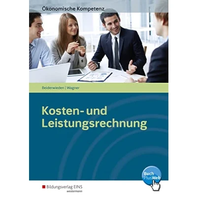 Abbildung von Kosten und Leistungsrechnung: Arbeitsbuch (Ökonomische Kompetenz)
