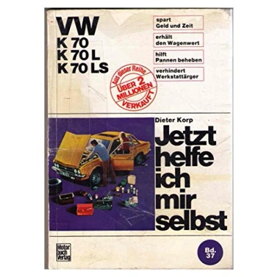 Abbildung von VW K 70 / 70L 70LS: Reprint der 1. Auflage 1973 (Jetzt helfe ich mir selbst)