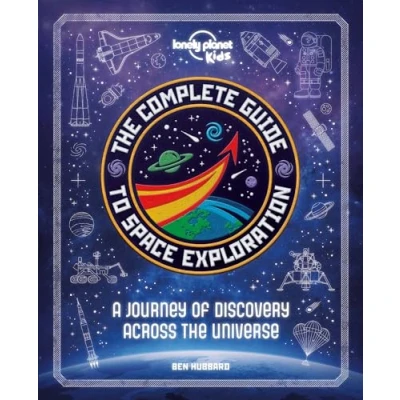 Abbildung von Lonely Planet Kids The Complete Guide to Space Exploration