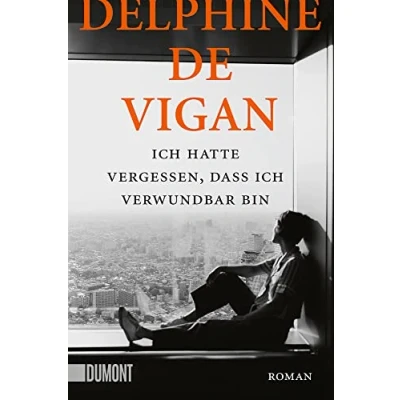 Abbildung von ich hatte vergessen, dass verwundbar bin: Roman
